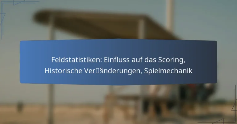 Feldstatistiken: Einfluss auf das Scoring, Historische Veränderungen, Spielmechanik