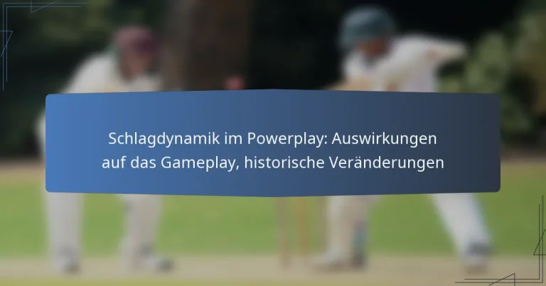 Schlagdynamik im Powerplay: Auswirkungen auf das Gameplay, historische Veränderungen