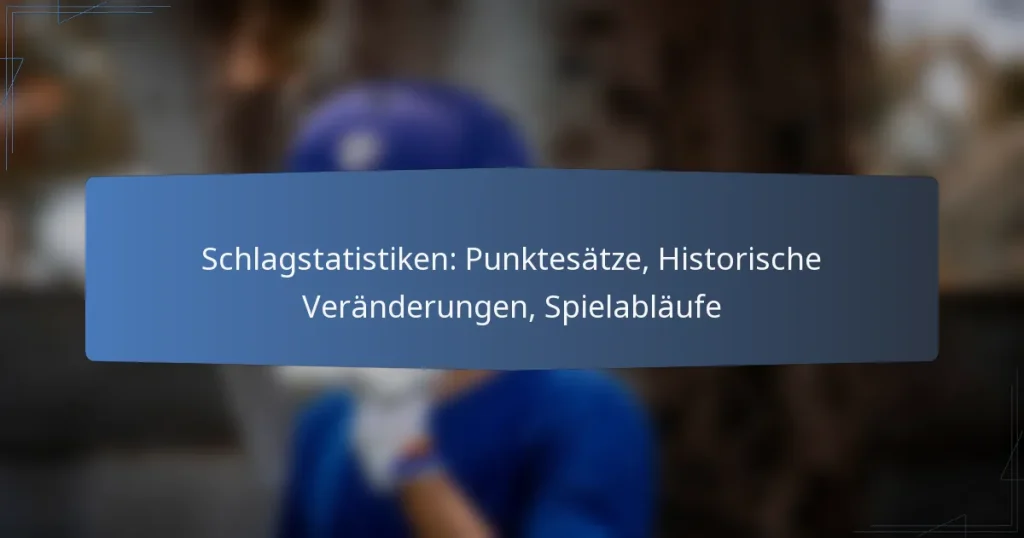 Schlagstatistiken: Punktesätze, Historische Veränderungen, Spielabläufe
